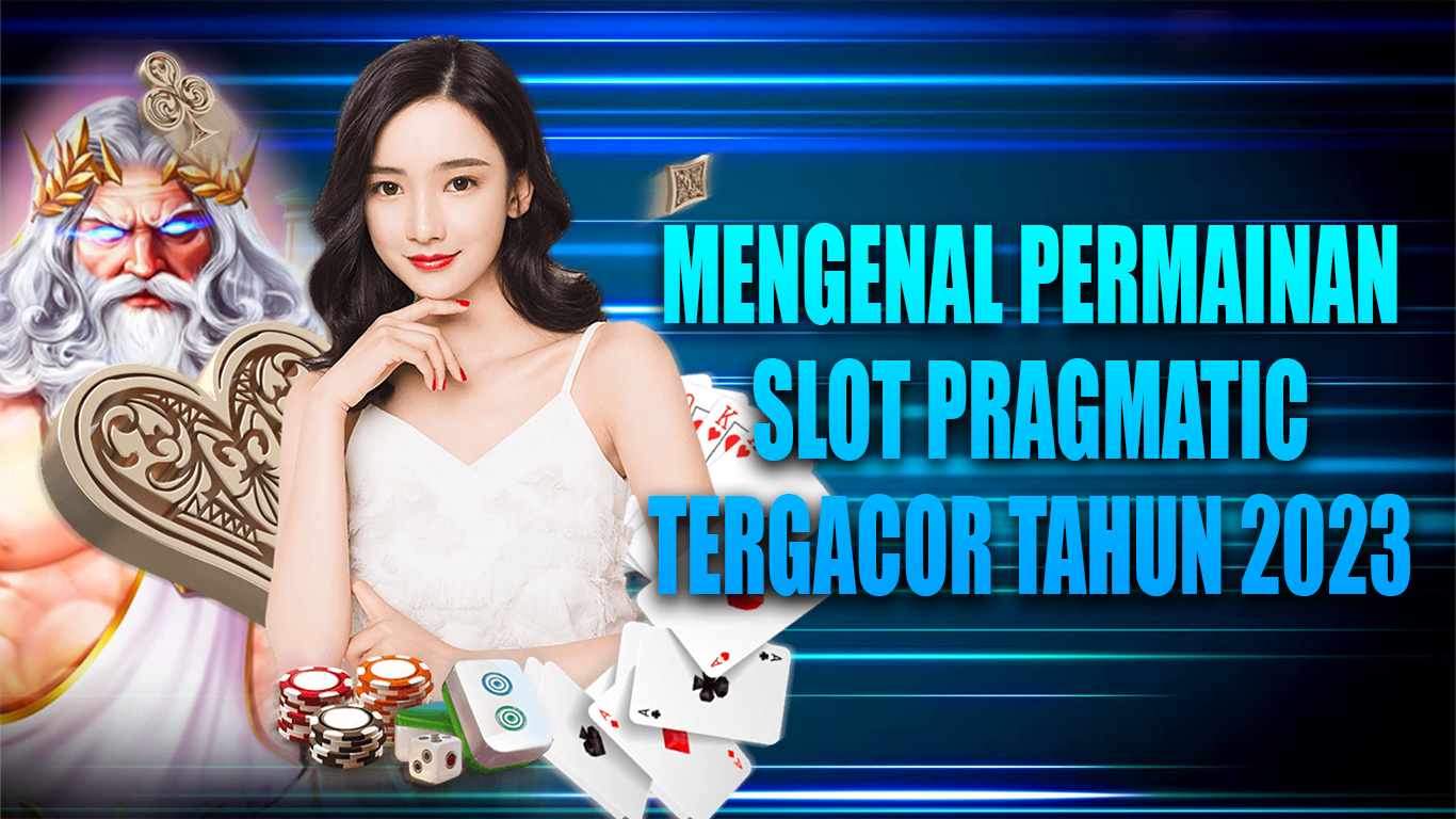 Mengenal Permainan Slot Pragmatic Tergacor